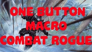 One Button Macro Combat Rogue for WOD 624 with Gnome Sequencer Insane Damage [upl. by Lippold]