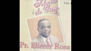 Eliezer Rosa  Prova De Deus [upl. by Edsel471]