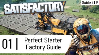 How to build a PERFECT STARTER FACTORY Satisfactory Update 8 Ep 1 Gameplay  Guide  Tutorial [upl. by Reyotal843]