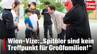 WienVize zu Migration „Spitäler sind kein Treffpunkt für Großfamilien“  kronetv NEWS [upl. by Fawne]