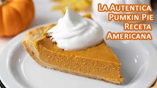 La Autentica Tarta de Calabaza o Pumkin Pie Receta Americana [upl. by Hoffman733]