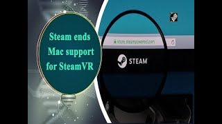 Steam ends Mac support for SteamVR [upl. by Boswell700]