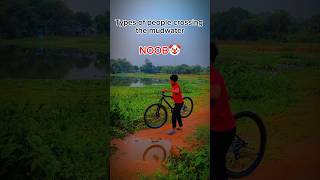 Types of people crossing the mudwater bike stunt cycling cycle mtb wheelie shorts [upl. by Sitnalta313]