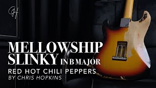 Mellowship Slinky in B Major  Red Hot Chili Peppers  by Chris Hopkins [upl. by Rettke440]