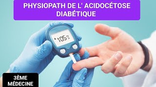 PHYSIOPATH🩺 L ACIDOCÉTOSE DIABÉTIQUE🩸3ÈME MÉDECINE✅✅ Unité3💜🩺 [upl. by Naloc]