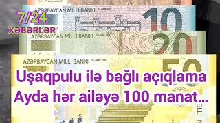 Uşaqpulu ilə bağlı açıqlama Ayda hər ailəyə 100 manat… Xeberler724 [upl. by Aihsetel704]