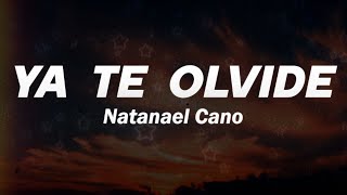 Natanael Cano  Ya Te Olvidé 💔 Letra [upl. by Iiette]