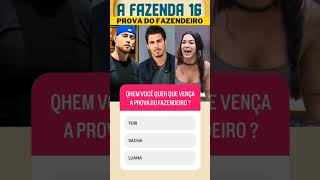 A Fazenda 16 Quem você quer que vença a prova do Fazendeiro afazenda16 afazenda15aovivo [upl. by Amehr826]