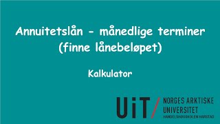 Annuitetslån  finne lånebeløpet ved månedlige terminer kalkulator [upl. by Williamsen]