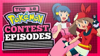 Top 10 BEST Pokémon Contest Episodes [upl. by Ynned]