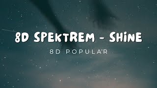 8D Spektrem  Shine  Progressive House  8D Popular  8D Audio  8D [upl. by Laeno]