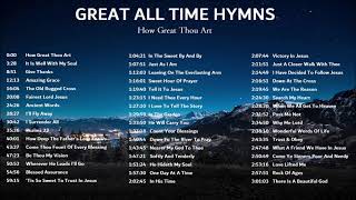 Great All Time Hymns  How Great Thou Art Just As I Am and more Gospel Music [upl. by Agan631]