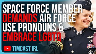 Space Force Member DEMANDS Air Force Use Pronouns amp Embrace LGBTQ [upl. by Cicenia]