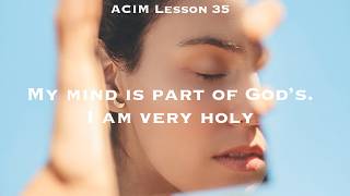 ACIM lesson 35  quotMy mind is part of Gods I am very holyquot  shared by Jewel [upl. by Sydelle]