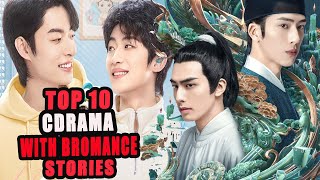 Top 10 Chinese Drama With Bromance Stories  Bromance Drama Eng Sub [upl. by Vento]