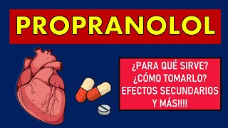 🔴 PROPRANOLOL  PARA QUÉ SIRVE EFECTOS SECUNDARIOS MECANISMO DE ACCIÓN Y CONTRAINDICACIONES [upl. by Sneed]