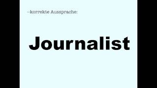 Korrekte Aussprache Journalist [upl. by Kiki461]