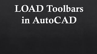 Load ToolBars in AutoCAD [upl. by Witte]