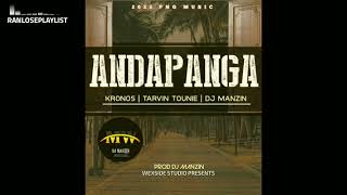 Kronos  ANDAPANGA feat Tarvin Toune amp DJ Manzin PNG Music 2022 [upl. by Dhiman]