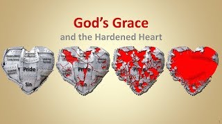 Gods Grace and the Hardened Heart [upl. by Yrro]