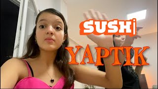 MASAL ÖYKÜ VE ARKADAŞLARI SUSHİ YAPTI  Haftasonu Vlog [upl. by Yttisahc]