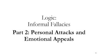 Fallacies Part 2 Personal Attacks and Emotional Appeals [upl. by Ysset]