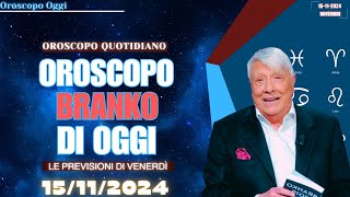 Branko Oroscopo di Oggi 15 Novembre 2024 – Previsioni Zodiacali [upl. by Ariaec]