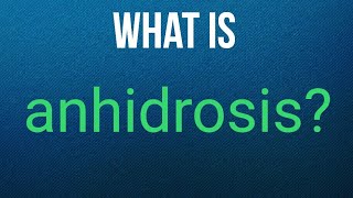 What is anhidrosis [upl. by Samled]