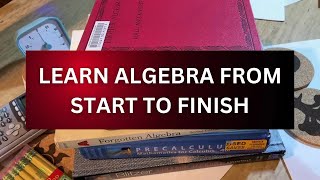 Learn Algebra from START to FINISH [upl. by Ajssatan]