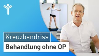 Kreuzbandriss OP  Pro amp Contra So kann der Kreuzbandriss ohne OP behandelt werden [upl. by Inalawi806]