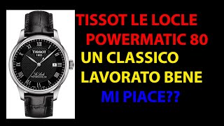 TISSOT LE LOCLE POWERMATIC 80 Mi sarà piaciuto [upl. by Gnilrad]