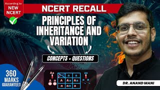 Principles of Inheritance amp Variation  Concepts  QuestionsNCERT RECALL NEET 2024 Dr Anand Mani [upl. by Phillida]