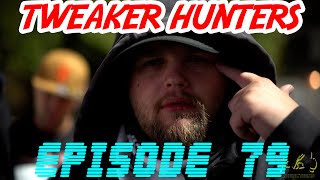 Tweaker Hunters  Episode 79  Oklahoma Edition Part 2 [upl. by Norm]