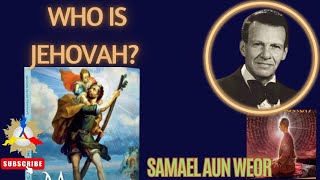 Who is Jehovah  Samael Aun Weor [upl. by Anihta701]