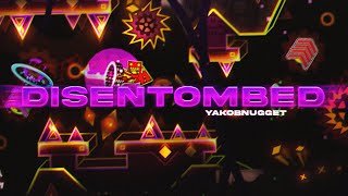 Disentombed Verified  Extreme Demon by YakobNugget amp More  Geometry Dash [upl. by Nelyak]