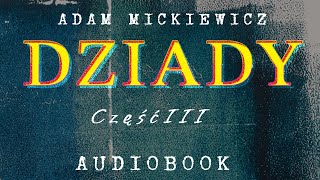 Dziady Część trzecia Adam Mickiewicz Audiobook po polsku [upl. by Laforge704]