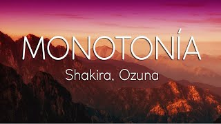 Shakira Ozuna  Monotonía LetraLyrics [upl. by Dnalevets]