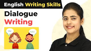 Dialogue Writing  Methods amp Examples  Dialogue Writing Format  Writing Skills in English [upl. by Wilie393]