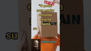 quotO Poder Para Mudar o Mundo Está na Mente Subconscientequot  William James [upl. by Sukram]