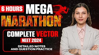 NEET 2024  COMPLETE VECTORS DETAILED ONE SHOT  Class 11th Physics  TamannaChaudhary [upl. by Nagard]