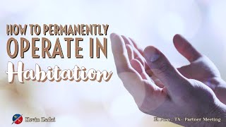 How To Permanently Operate In Habitation Kevin Zadai [upl. by Enymzaj928]