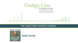 The Vasectomy Patient Journey  Urology Care Podcast [upl. by Ettessil]