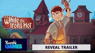 While the Irons Hot Announce Trailer  Humble Games [upl. by Clarette]