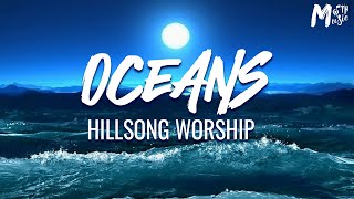 OCEANS Lyrics   Hillsong Worship [upl. by Magdaia]