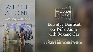 BCLF and CFF Present Edwidge Danticat on Were Alone with Roxane Gay [upl. by Aniles854]