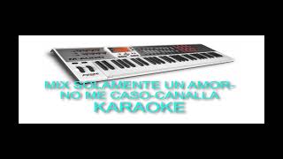 MIX SOLAMENTE UN AMOR NO ME CASO CANALLA KARAOKE [upl. by Tamsky]