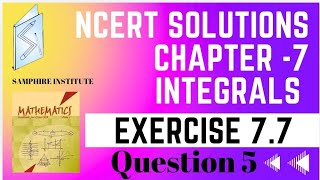 🔹️🔹️exercise 77 question 5 chapter 7 integralsmaths ncert solutions class 12🔹️🔹️ [upl. by Tarabar990]