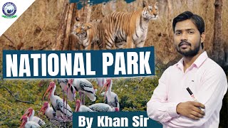 भारत के राष्ट्रीय उद्यान एवं उनकी अवस्थिति  National Parks of India and their Location By Khan Sir [upl. by Nilok630]