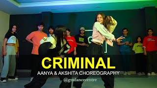 CRIMINAL  Akshita amp Aanya Choreography  Dance Cover  G M Dance Centre [upl. by Schatz450]