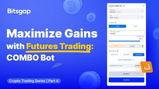 Mastering Bitsgaps COMBO Bot for Futures Trading  Crypto Trading Series Part 4 [upl. by Otsuaf197]